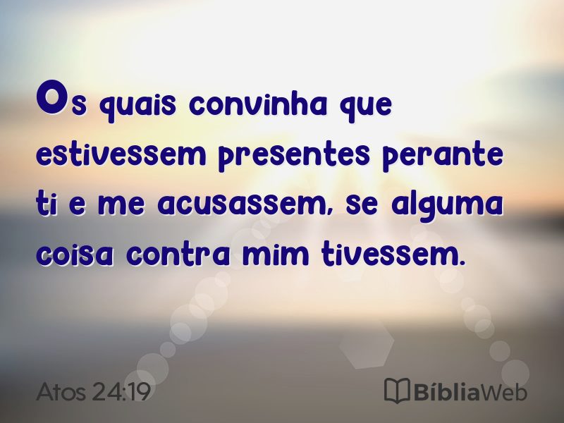 Atos 24:19 em imagem para compartilhar
