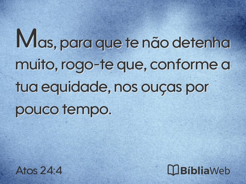 Atos 24:4 em imagem para compartilhar