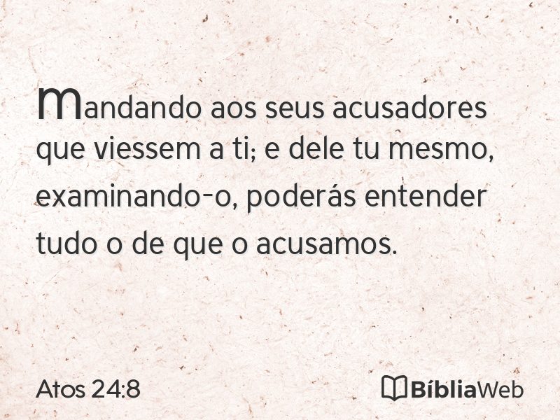 Atos 24:8 em imagem para compartilhar