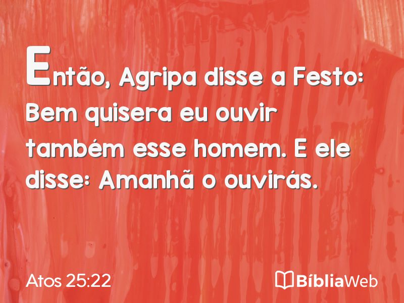 Atos 25:22 em imagem para compartilhar