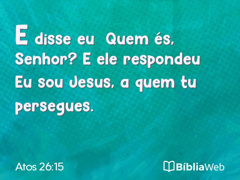 Atos 26:15 em imagem para compartilhar