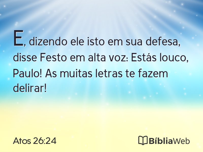 Atos 26:24 em imagem para compartilhar