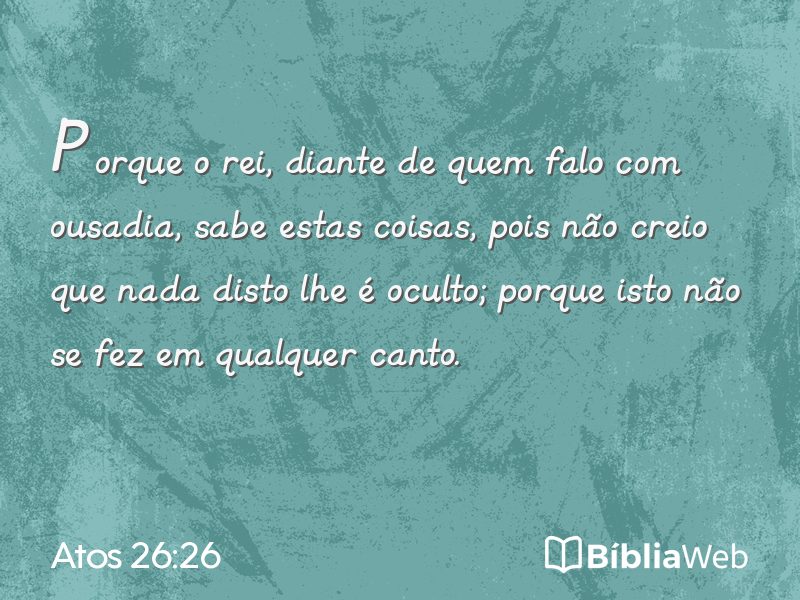 Atos 26:26 em imagem para compartilhar