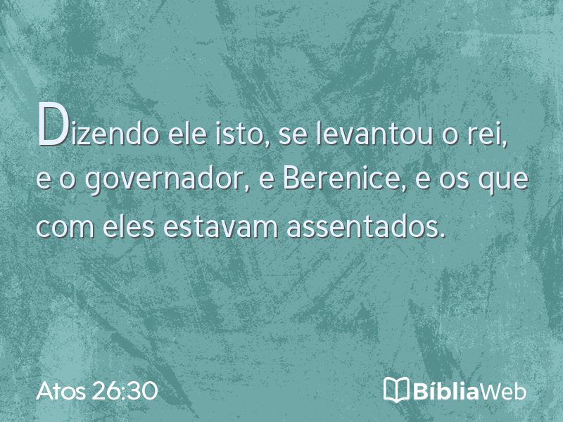 Atos 26:30 em imagem para compartilhar