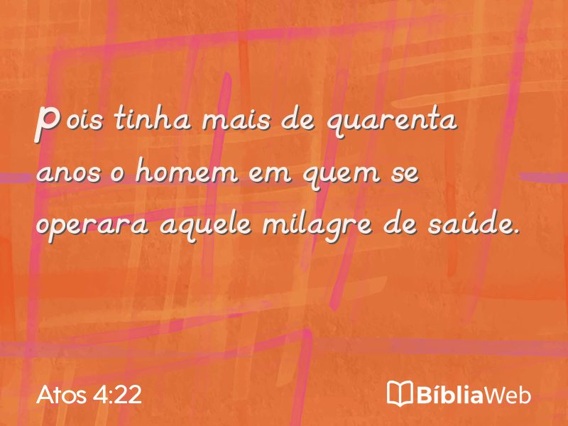 Atos 4:22 em imagem para compartilhar