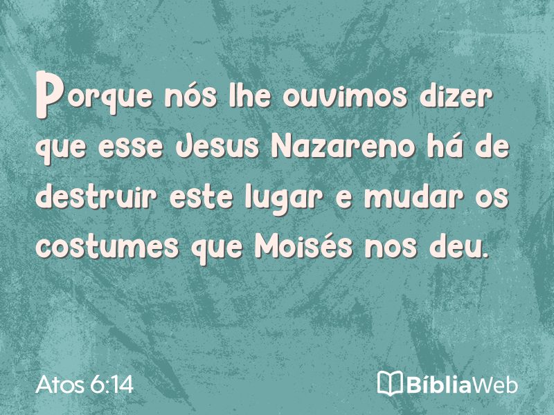 Atos 6:14 em imagem para compartilhar