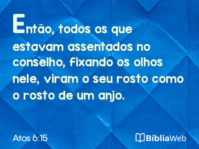 Atos 6:15 em imagem para compartilhar