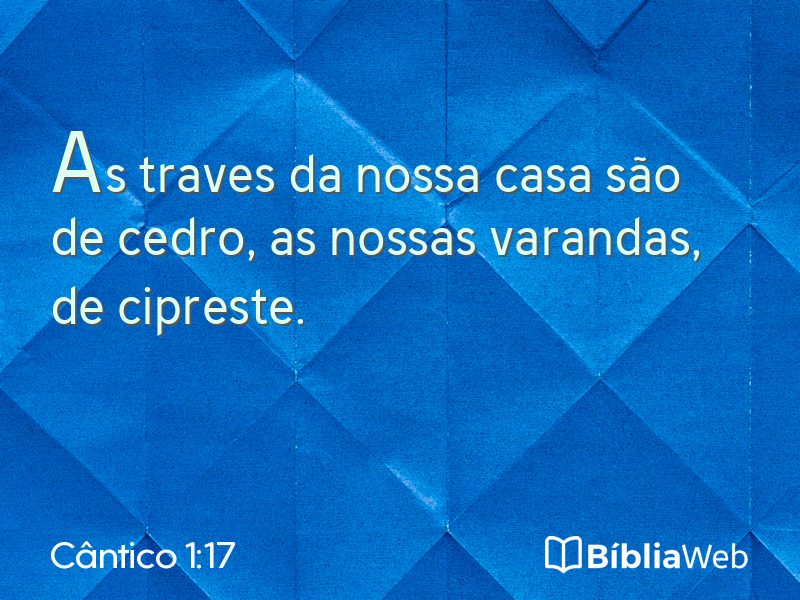 Cântico 1:17 em imagem para compartilhar