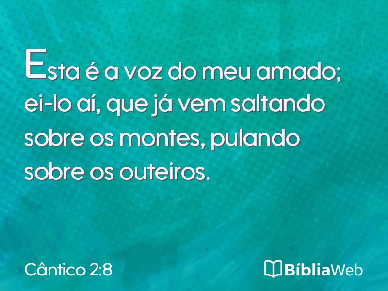Cântico 2:8 em imagem para compartilhar