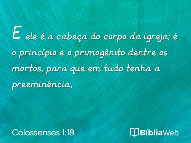 Colossenses 1:18 em imagem para compartilhar