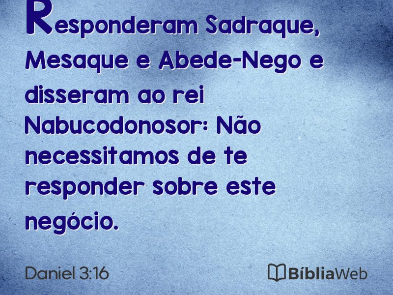 Daniel 3:16 em imagem para compartilhar