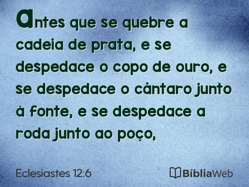 Eclesiastes 12:6 em imagem para compartilhar