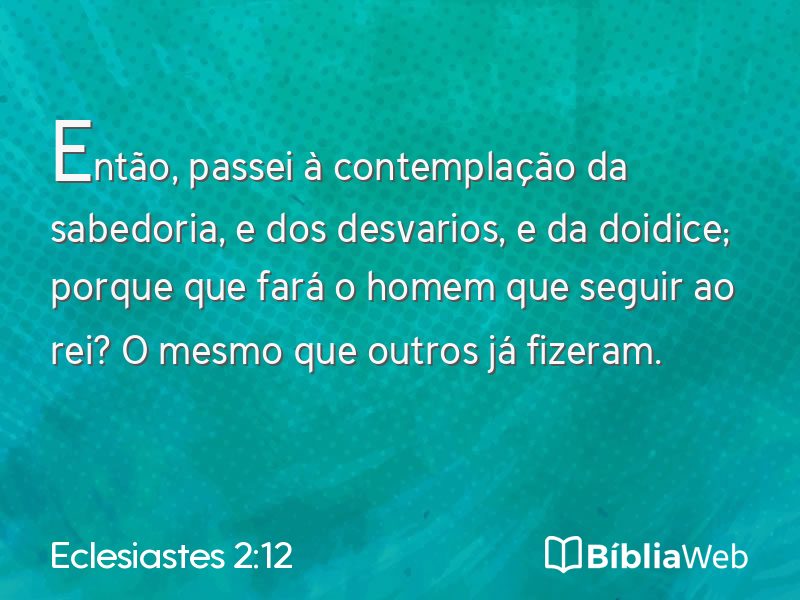 Eclesiastes 2:12 em imagem para compartilhar