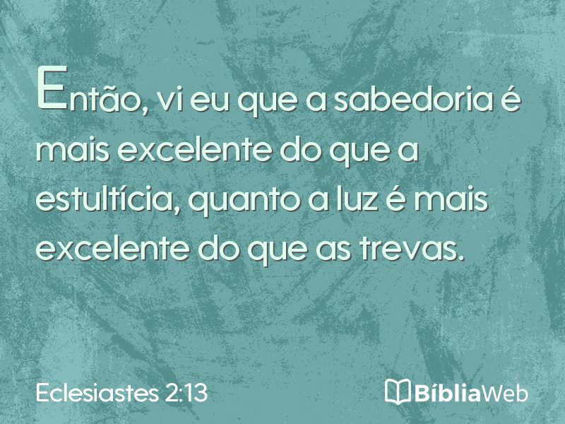 Eclesiastes 2:13 em imagem para compartilhar