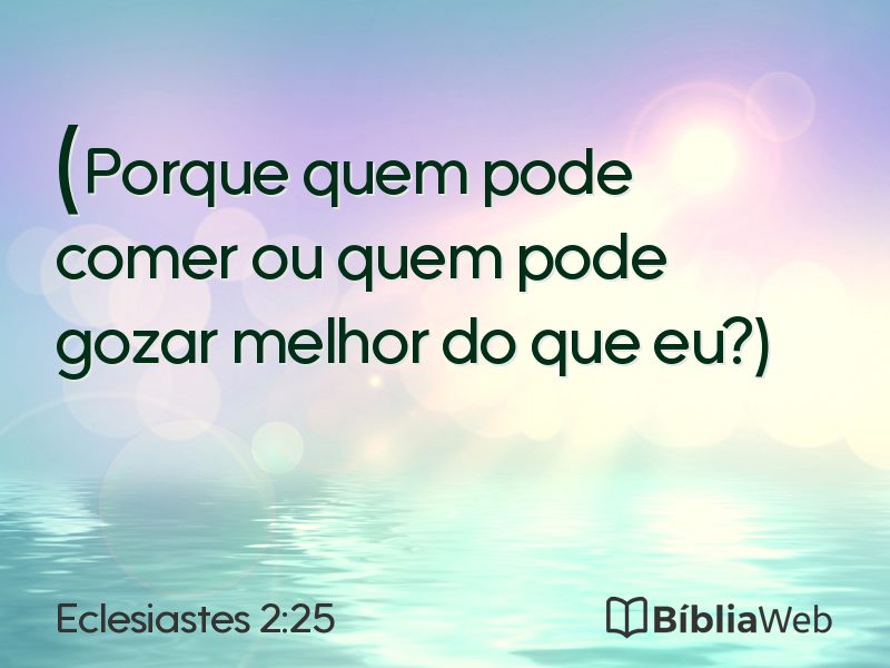 Eclesiastes 2:25 em imagem para compartilhar