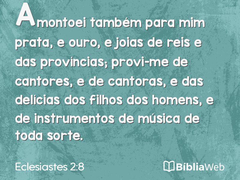 Eclesiastes 2:8 em imagem para compartilhar