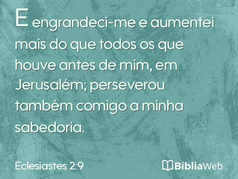 Eclesiastes 2:9 em imagem para compartilhar