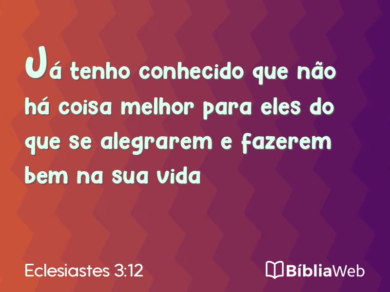 Eclesiastes 3:12 em imagem para compartilhar