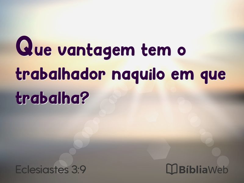 Eclesiastes 3:9 em imagem para compartilhar