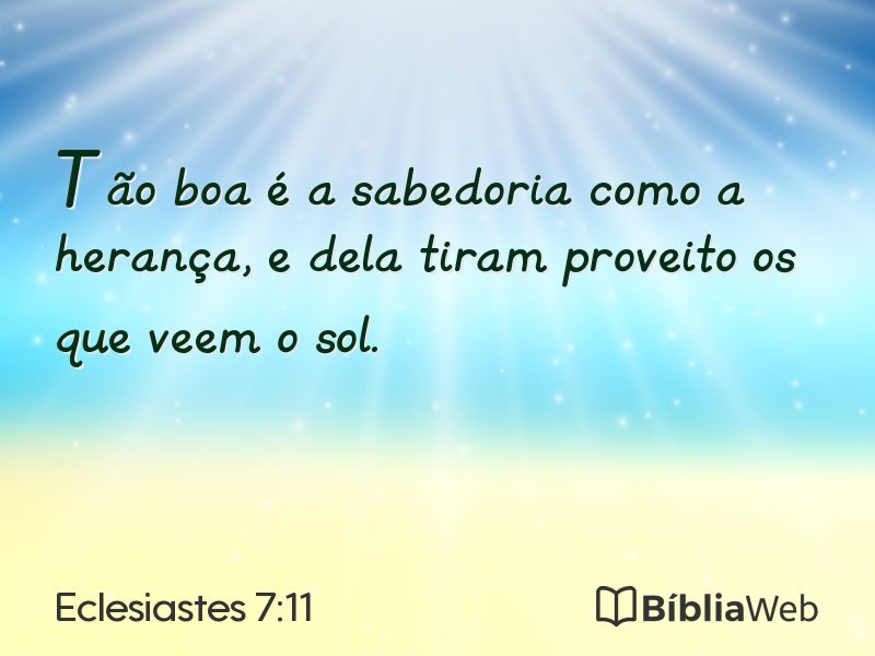 Eclesiastes 7:11 em imagem para compartilhar