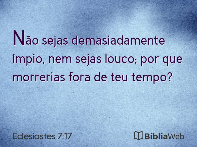 Eclesiastes 7:17 em imagem para compartilhar