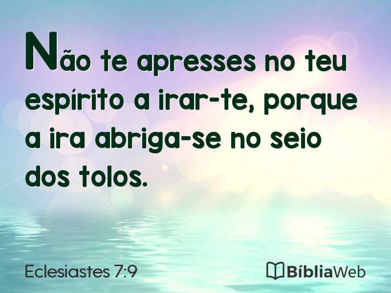 Eclesiastes 7:9 em imagem para compartilhar