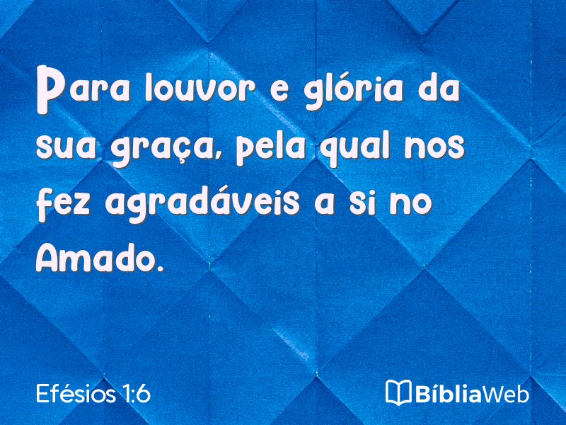 Efésios 1:6 em imagem para compartilhar