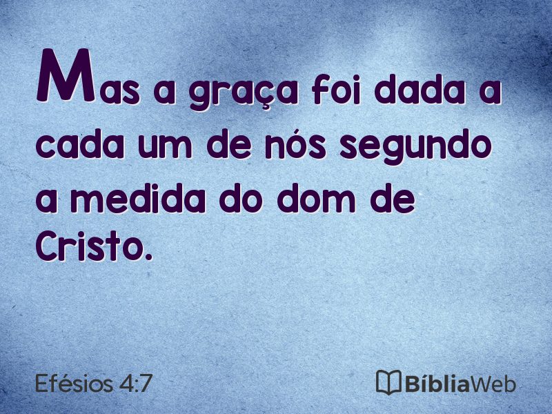Efésios 4:7 em imagem para compartilhar