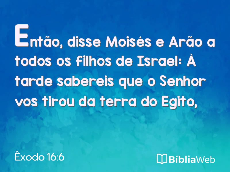 Êxodo 16:6 em imagem para compartilhar