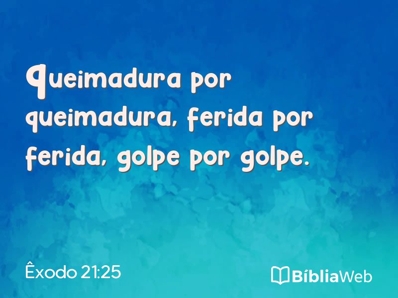 Êxodo 21:25 em imagem para compartilhar