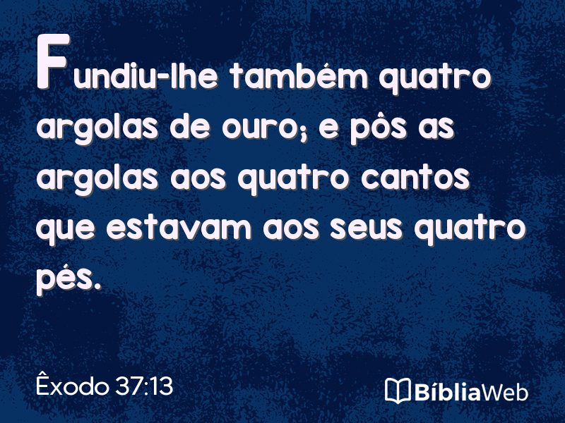 Êxodo 37:13 em imagem para compartilhar