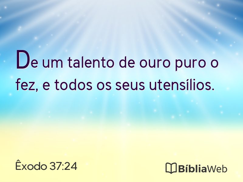 Êxodo 37:24 em imagem para compartilhar