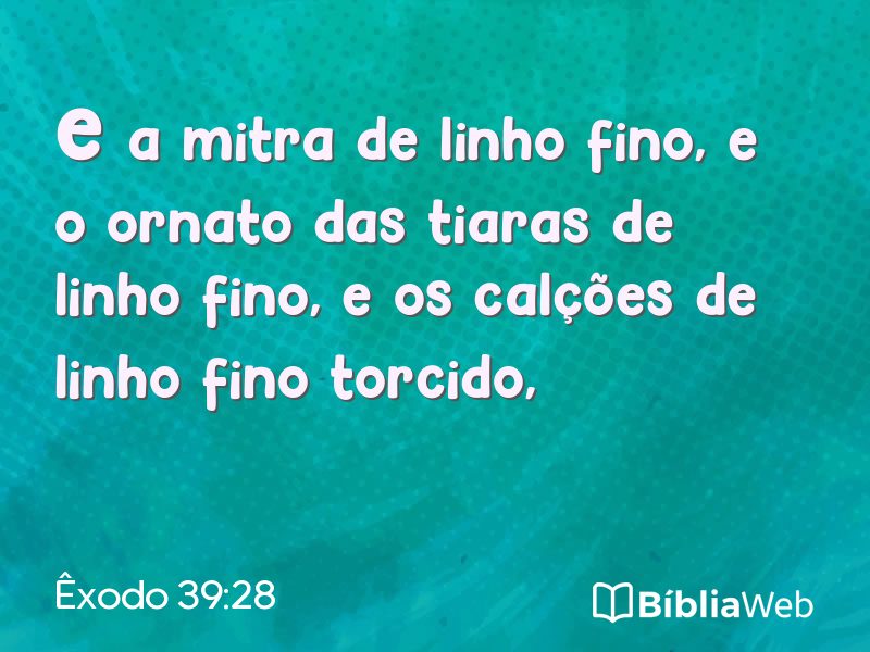 Êxodo 39:28 em imagem para compartilhar
