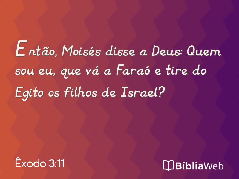 Êxodo 3:11 em imagem para compartilhar