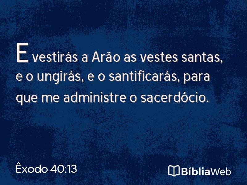 Êxodo 40:13 em imagem para compartilhar