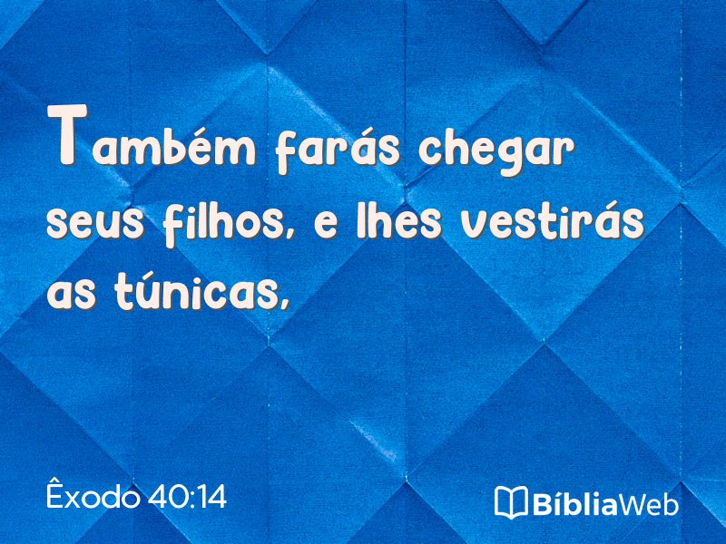 Êxodo 40:14 em imagem para compartilhar