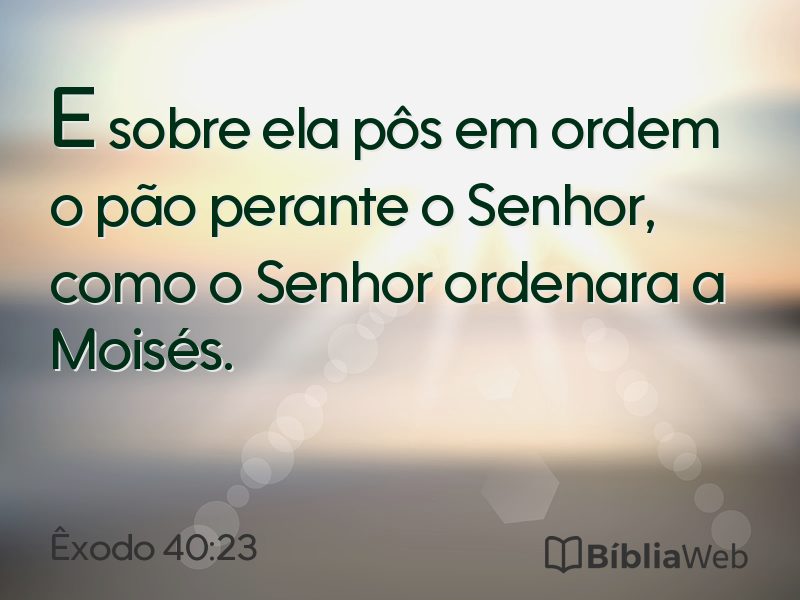 Êxodo 40:23 em imagem para compartilhar