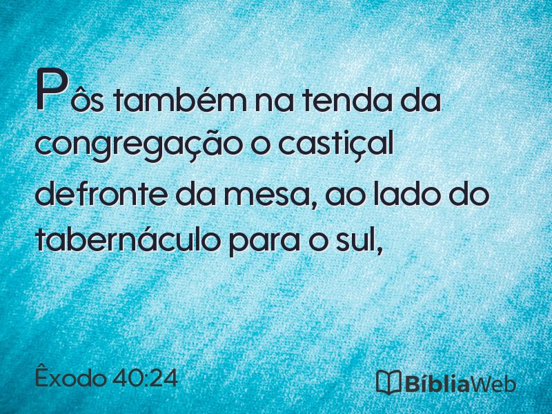 Êxodo 40:24 em imagem para compartilhar