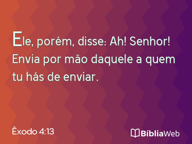 Êxodo 4:13 em imagem para compartilhar