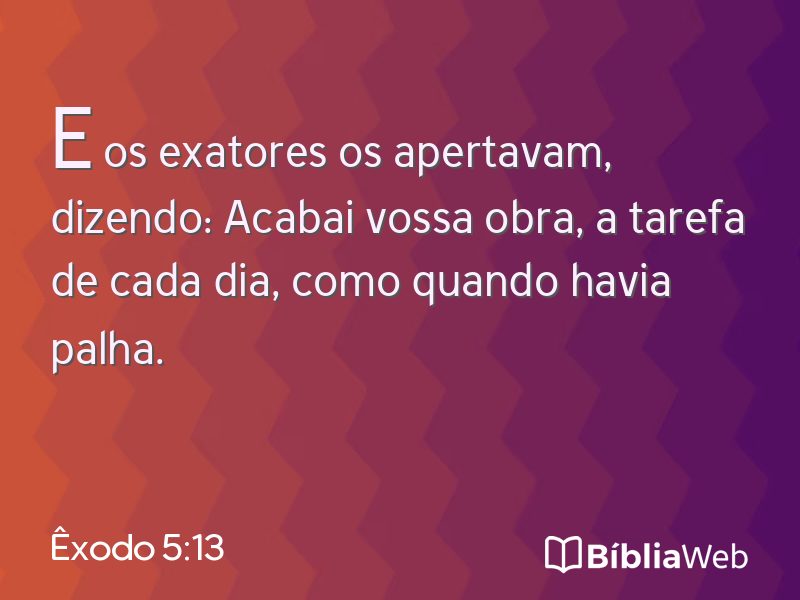 Êxodo 5:13 em imagem para compartilhar