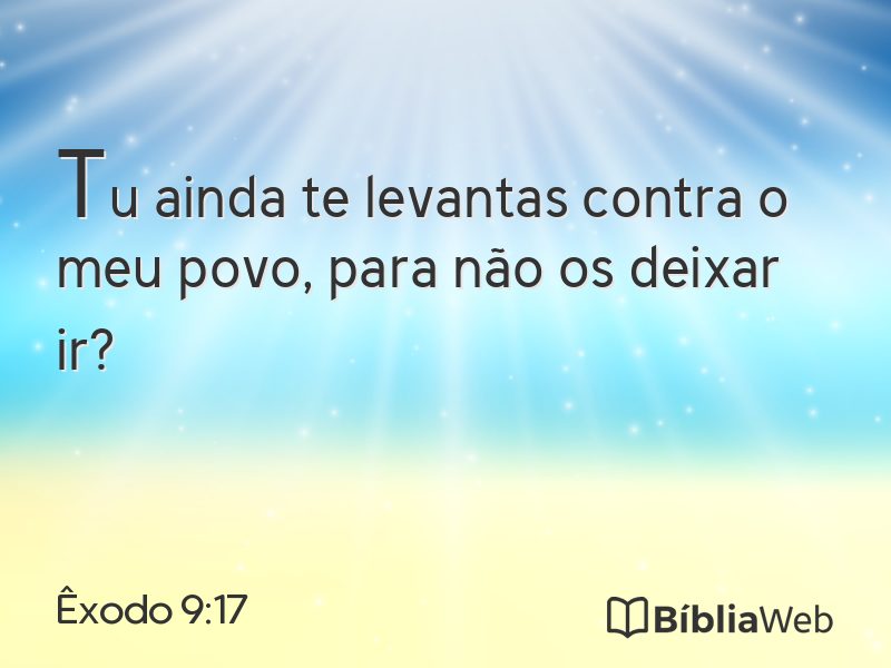 Êxodo 9:17 em imagem para compartilhar