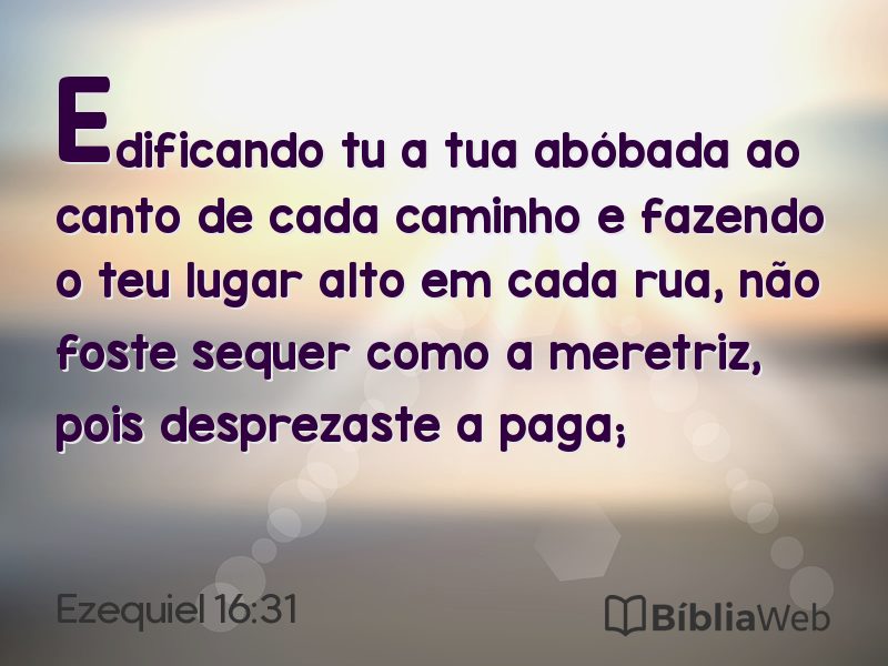Ezequiel 16:31 em imagem para compartilhar