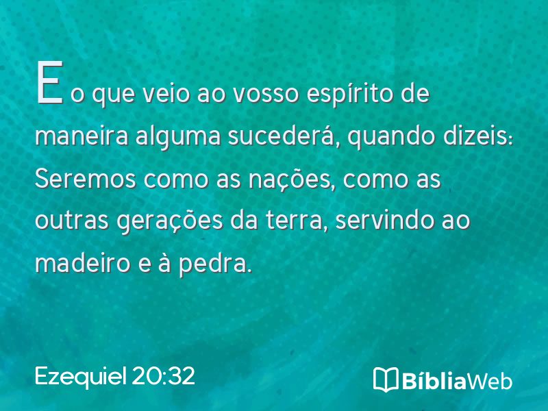 Ezequiel 20:32 em imagem para compartilhar