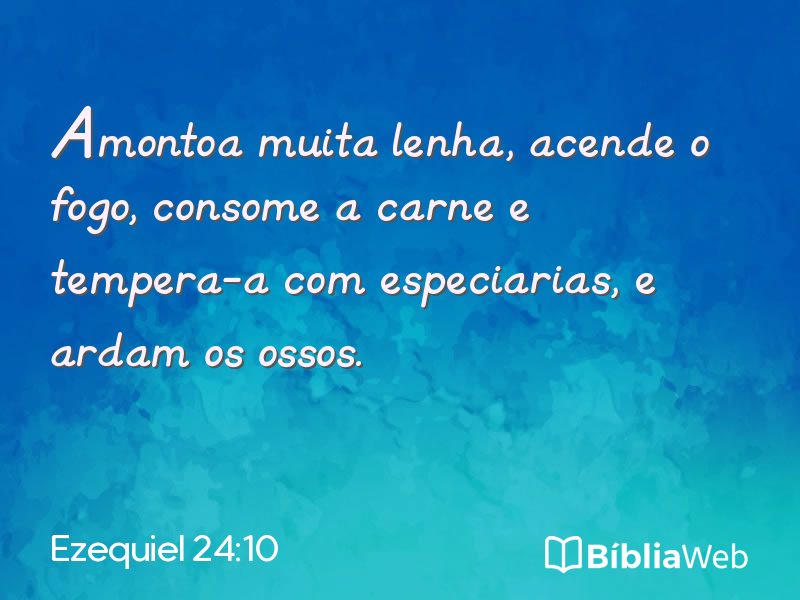 Ezequiel 24:10 em imagem para compartilhar
