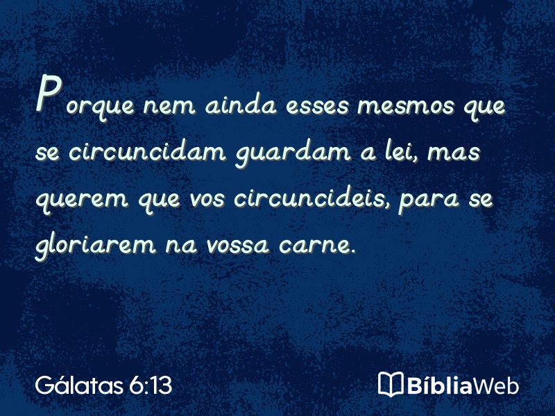 Gálatas 6:13 em imagem para compartilhar