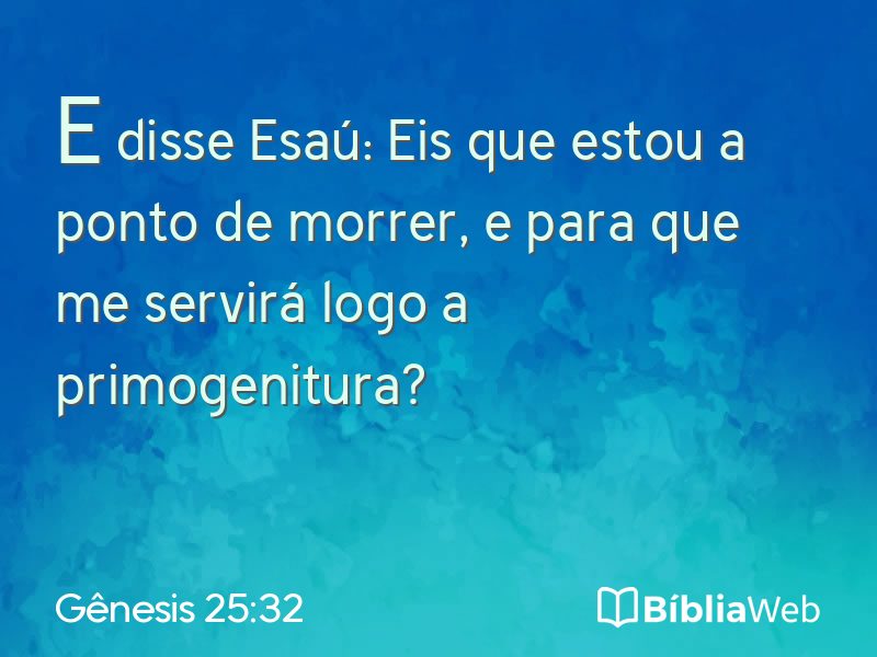 Gênesis 25:32 em imagem para compartilhar