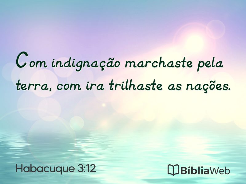 Habacuque 3:12 em imagem para compartilhar