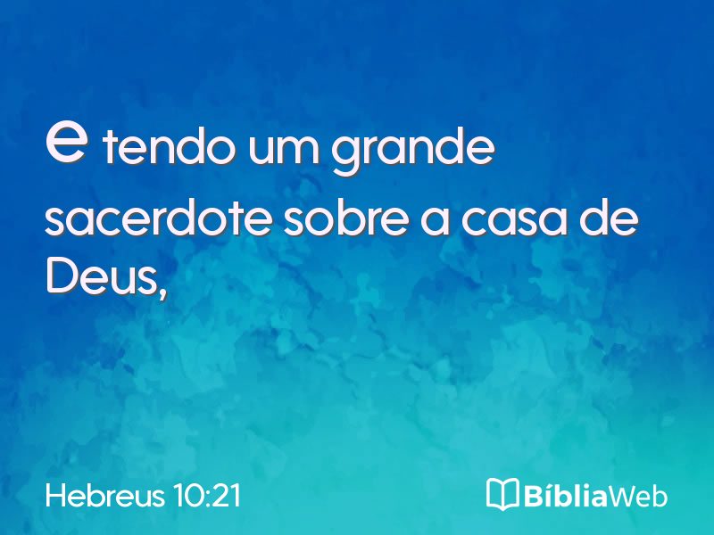 Hebreus 10:21 em imagem para compartilhar