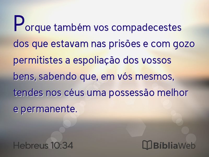 Hebreus 10:34 em imagem para compartilhar