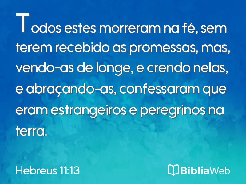 Hebreus 11:13 em imagem para compartilhar